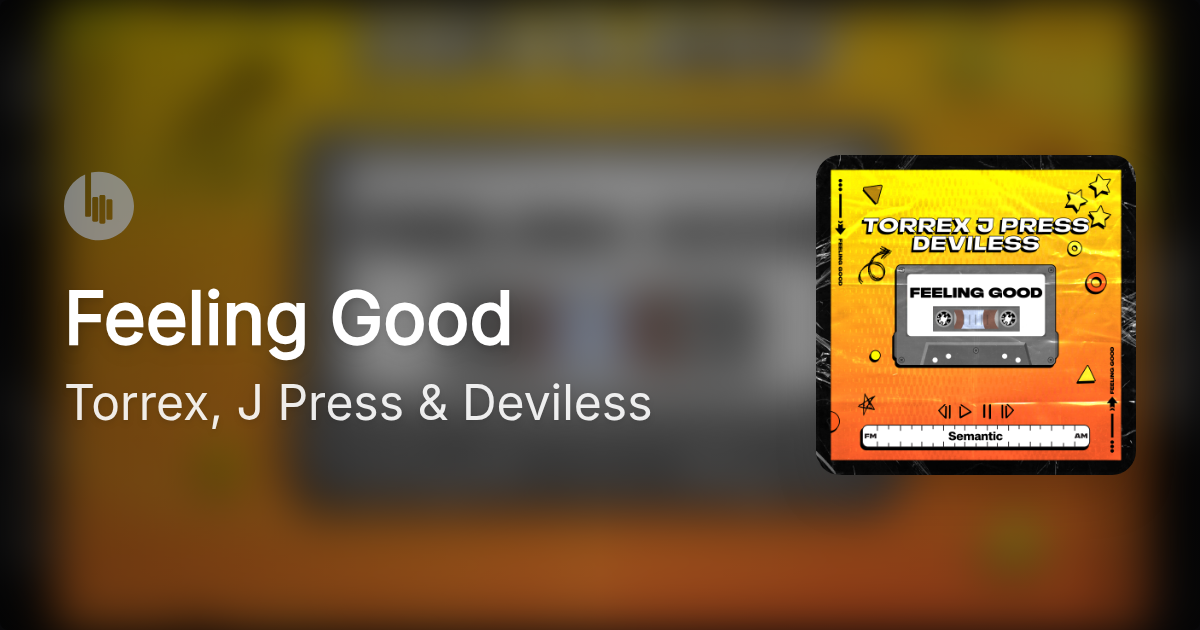 Feeling Good - Torrex, J Press & Deviless | BitSong